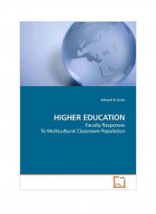 Higher Education: Faculty Responses To Multicultural Classroom Population Paperback