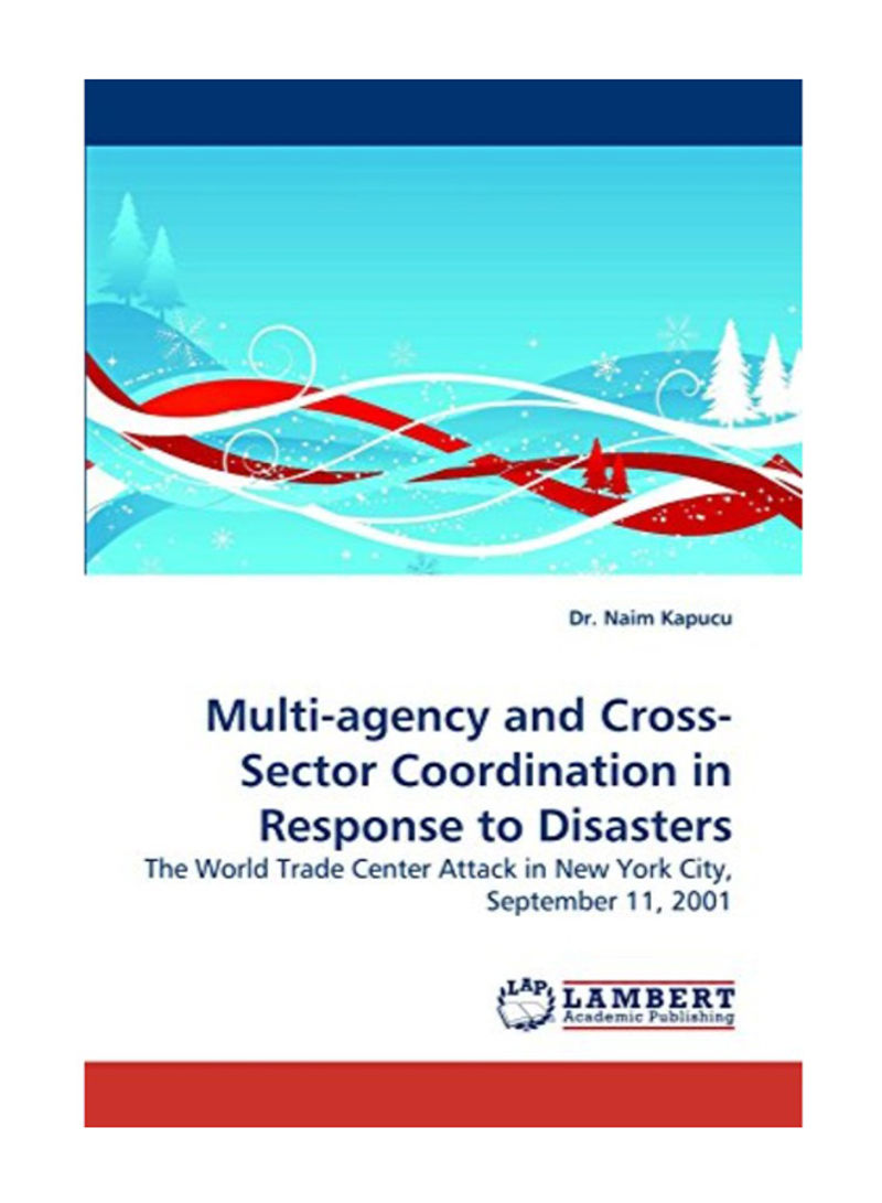 Multi-Agency And Cross-Sector Coordination In Response To Disasters Paperback