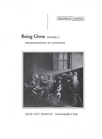 Being Given: Toward A Phenomenology Of Givenness Hardcover