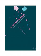 Gendering Drugs: Feminist Studies Of Pharmaceuticals Hardcover
