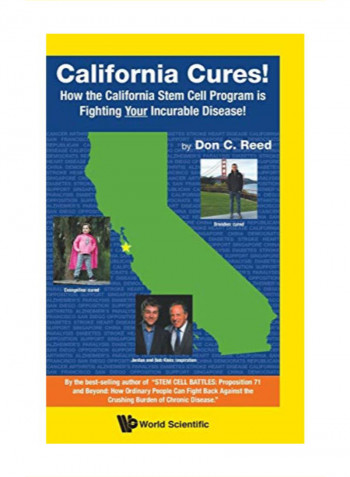 California Cures!: How The California Stem Cell Program Is Fighting Your Incurable Disease! Hardcover 1