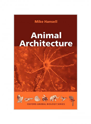 Animal Architecture : Oxford Animal Biology Series Paperback