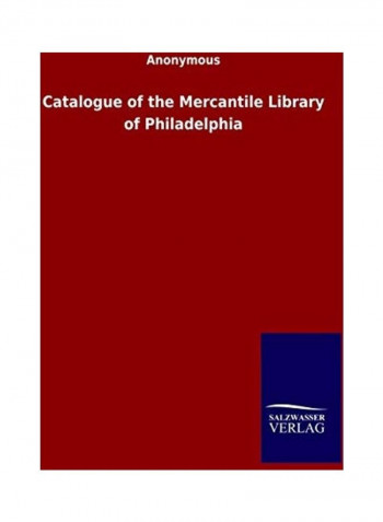 Catalogue Of The Mercantile Library Of Philadelphia Hardcover English by Anonymous - 2020