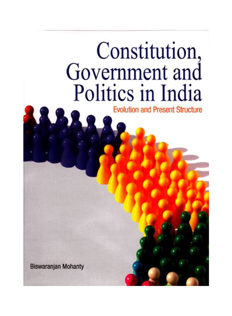 Constitution, Government and Politics in India: Evolution and Present Structure Hardcover