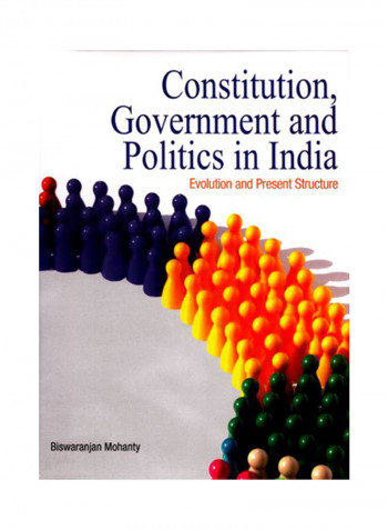 Constitution, Government and Politics in India: Evolution and Present Structure Hardcover