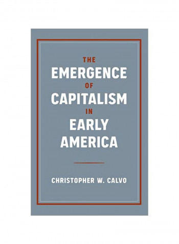 The Emergence Of Capitalism In Early America Hardcover
