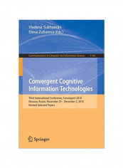 Convergent Cognitive Information Technologies : Third International Conference, Convergent 2018, Moscow, Russia, November 29 - December 2, 2018, Revised Selected Papers Paperback