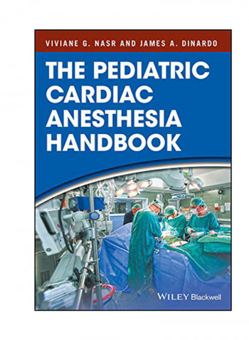 The Pediatric Cardiac Anesthesia Handbook Paperback