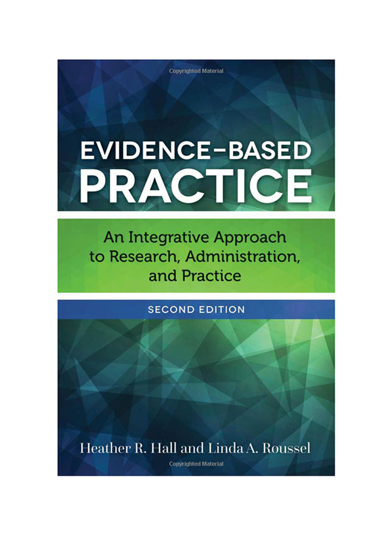 Evidence-Based Practice: An Interactive Approach To Research, Administration And Practice Paperback