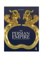 The Persian Empire: A Corpus Of Sources From The Achaemenid Period Paperback