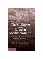 The Collapse Of The Eastern Mediterranean : Climate Change And The Decline Of The East, 950-1072 Hardcover reviews The Collapse Of The Eastern Mediterranean : Climate Change And The Decline Of The East, 950-1072 Hardcover