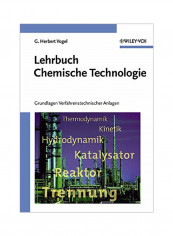Lehrbuch Chemische Technologie: Grundlagen Verfahrenstechnischer Anlagen Paperback