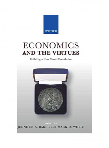 Economics & the Virtues: Building a New Moral Foundation Hardcover