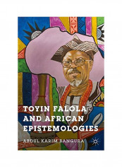 Toyin Falola And African Epistemologies Hardcover