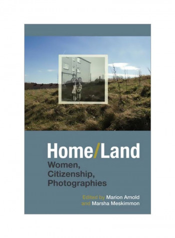 Home/Land: Women, Citizenship, Photographies Hardcover