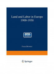 Land And Labor In Europe 1900-1950 1