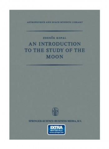 An Introduction To The Study Of The Moon (Astrophysics And Space Science Library) Paperback