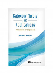 Category Theory And Applications: A Textbook For Beginners Hardcover