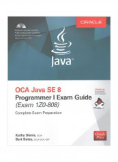 OCA Java SE 8 Programmer I Exam Guide (Exams 1Z0-808): Complete Exam Preparation Paperback
