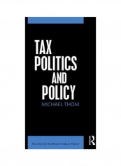 Tax Politics And Policy : Politics Of American Public Policy Paperback