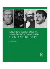 Boundaries Of Utopia - Imagining Communism From Plato To Stalin Paperback