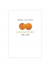 Nobel Lectures In Chemistry 2006-2010 Paperback