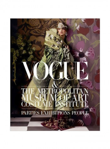 Vogue And Metropolitan Museum Of Art Costume Institute: Parties Exhibitions People Hardcover English by Hamish Bowles - 13/Oct/14