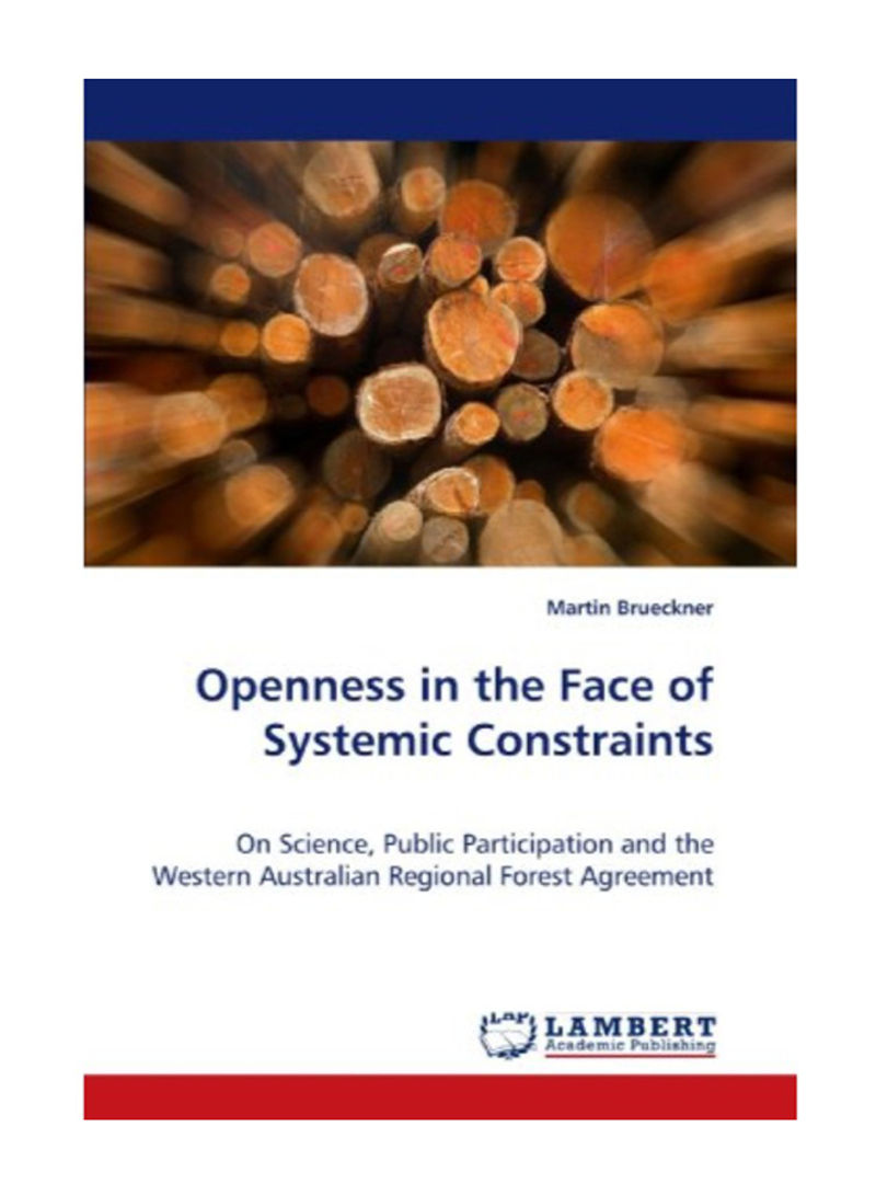 Openness In The Face Of Systemic Constraints Paperback