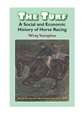 The Turf: A Social And Economic History Of Horse Racing (Classics In Social History) Hardcover