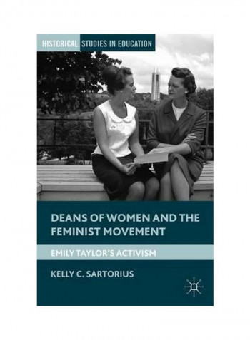 Deans Of Women And The Feminist Movement: Emily Taylor's Activism Hardcover