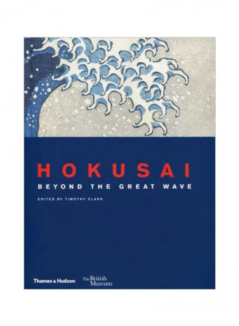 Hokusai: Beyond The Great Wave Hardcover