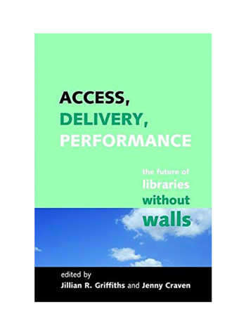 Access, Delivery, Performance Hardcover