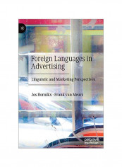 Foreign Languages In Advertising: Linguistic And Marketing Perspectives Hardcover
