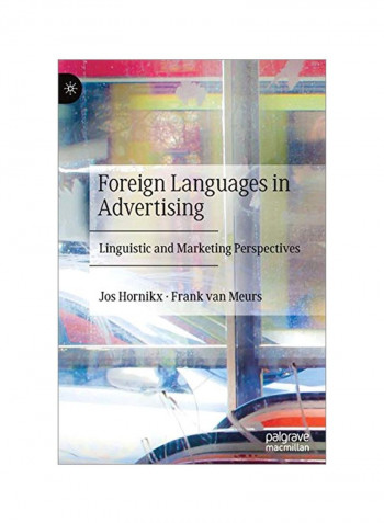 Foreign Languages In Advertising: Linguistic And Marketing Perspectives Hardcover