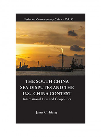 South China Sea Disputes And The Us-China Contest, The: International Law And Geopolitics Hardcover