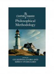The Cambridge Companion To Philosophical Methodology Hardcover