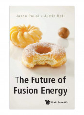 The Future Of Fusion Energy Hardcover 1st Edition