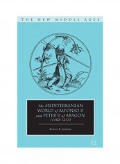 The Mediterranean World Of Alfonso II And Peter II Of Aragon Hardcover English by E. Jenkins