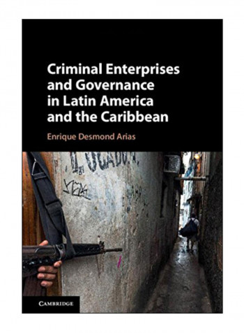 Criminal Enterprises And Governance In Latin America And The Caribbean Hardcover 1st Edition