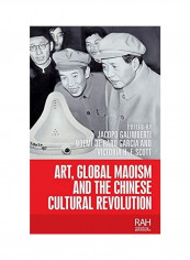 Art, Global Maoism And The Chinese Cultural Revolution: . Hardcover English by Jacopo Galimberti reviews Art, Global Maoism And The Chinese Cultural Revolution: . Hardcover English by Jacopo Galimberti