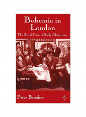 Bohemia In London: The Social Scene Of Early Modernism Hardcover