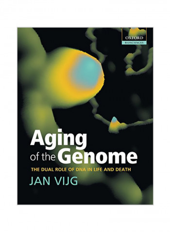 Aging Of The Genome: The Dual Role Of Dna In Life And Death Paperback