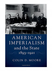 American Imperialism And The State, 1893-1921 Hardcover