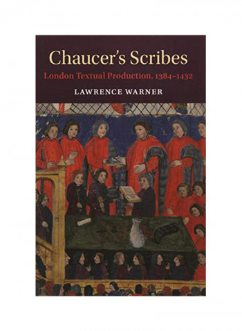 Cambridge Studies In Medieval Literature: Chaucer's Scribes : London Textual Production, 1384-1432 Hardcover