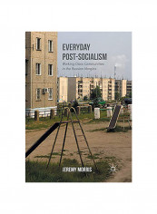 Everyday Post-Socialism Paperback English by Jeremy Morris