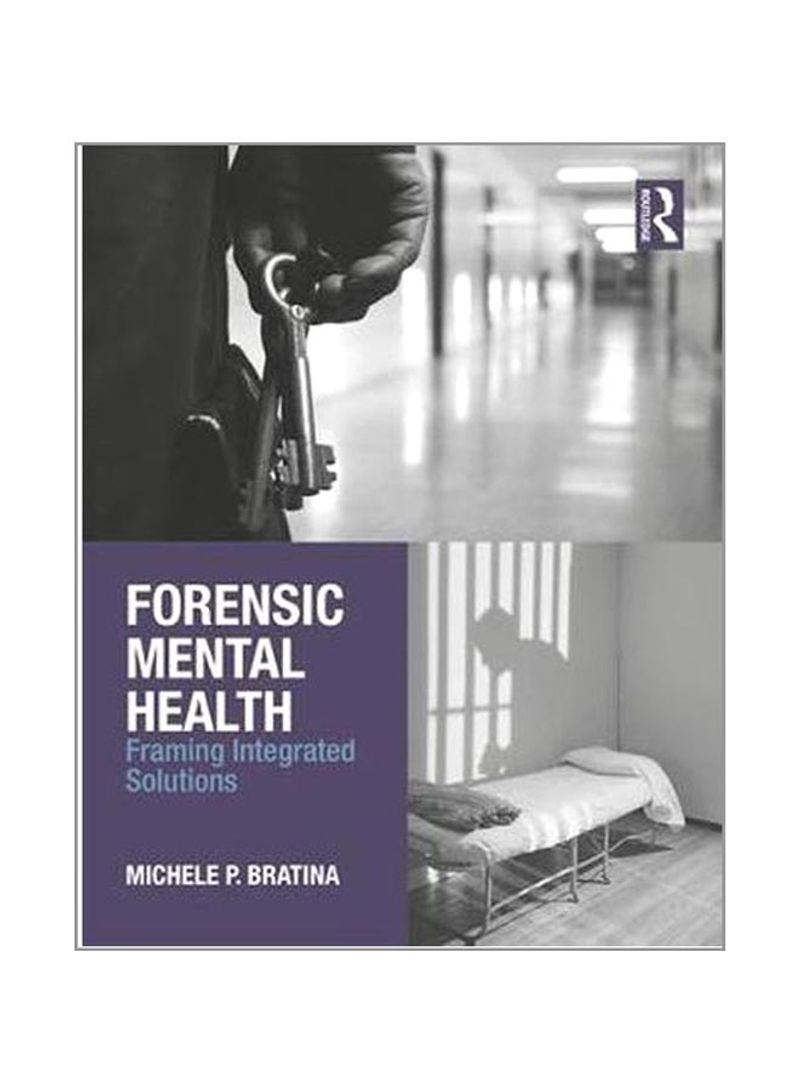 Forensic Mental Health: Framing Integrated Solutions Paperback