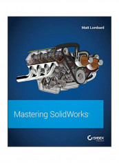 Mastering Solid Works 2017 Paperback English by Matt Lombard - 20-Nov-18
