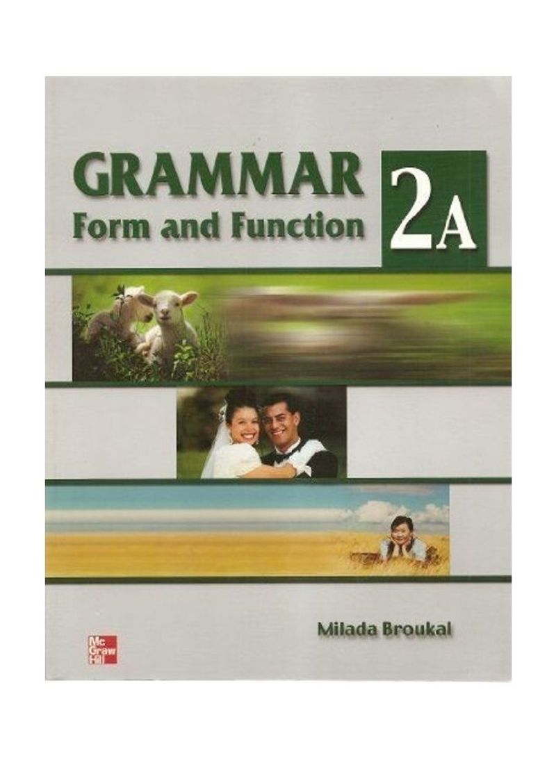 Grammar Form and Function: Level 2A: Student Book Paperback English by Milada Broukal