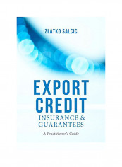 Export Credit Insurance And Guarantees: A Practitioner's Guide Hardcover