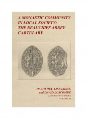 A Monastic Community In Local Society: The Beauchief Abbey Cartulary Hardcover